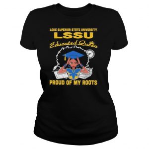 Lake superior state university lssu educated queen proud of my roots shirt