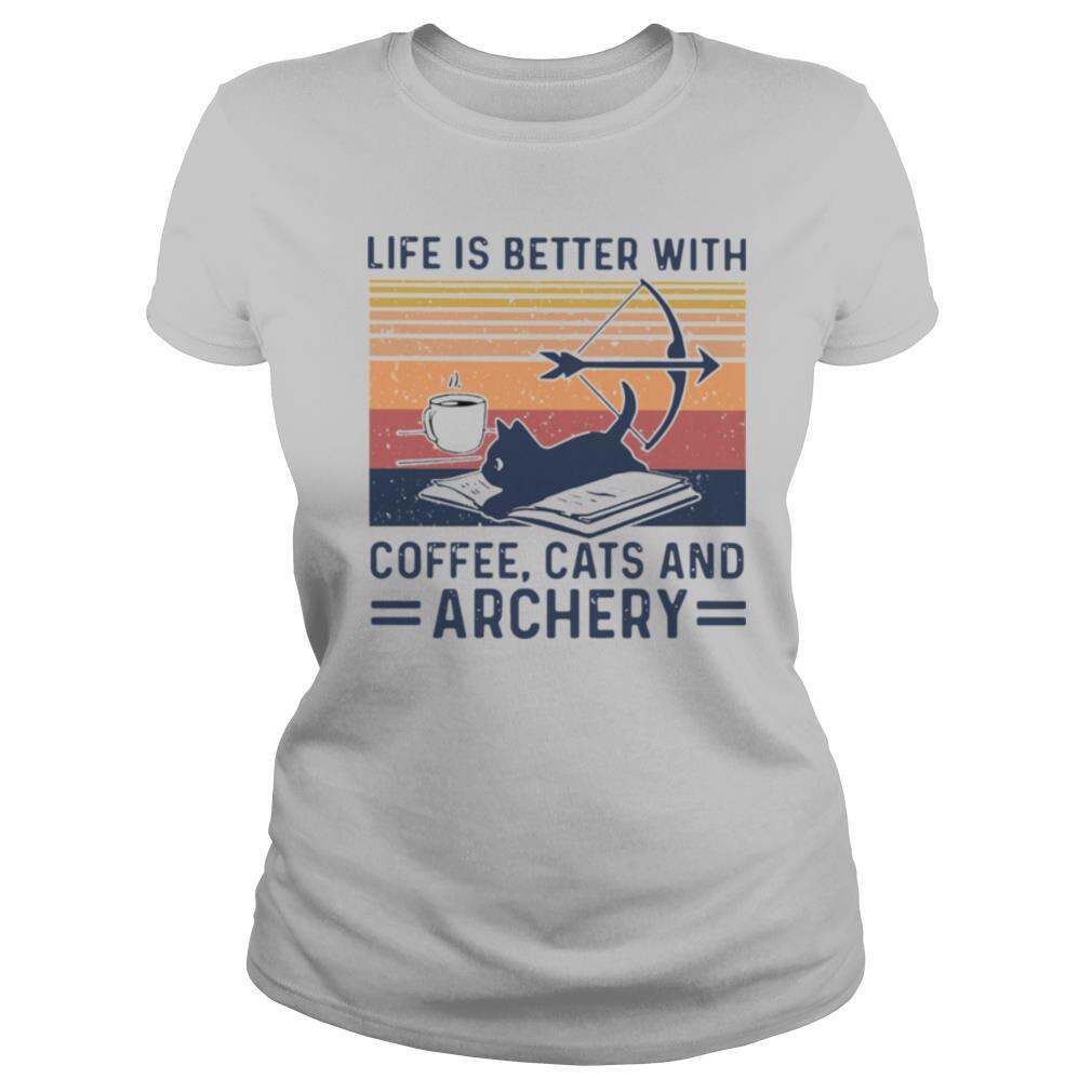 Life Is Better With Coffee Cats And Archery Vintage Retro shirt