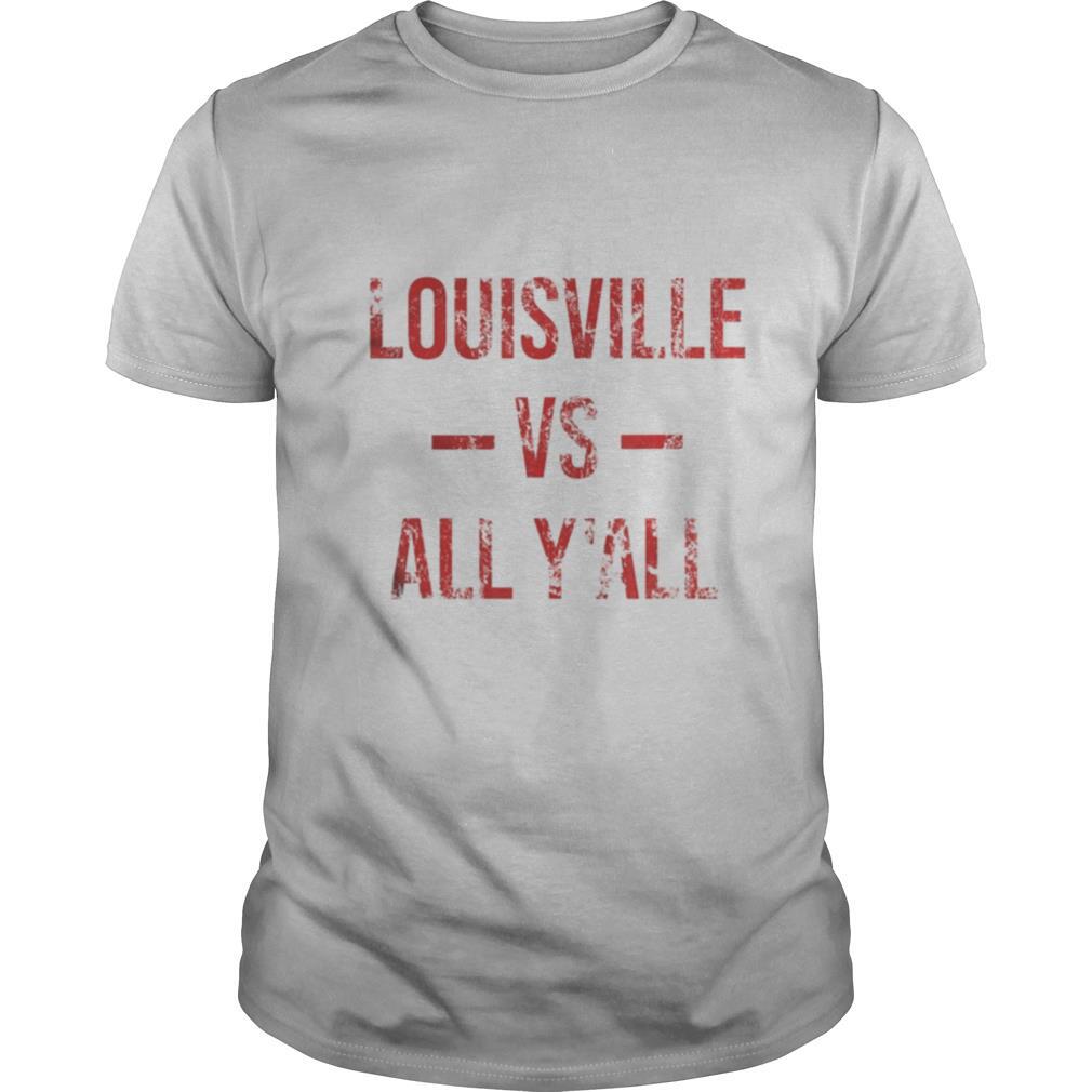 Louisville Vs All Y’All Vintage Weathered Southerner shirt
