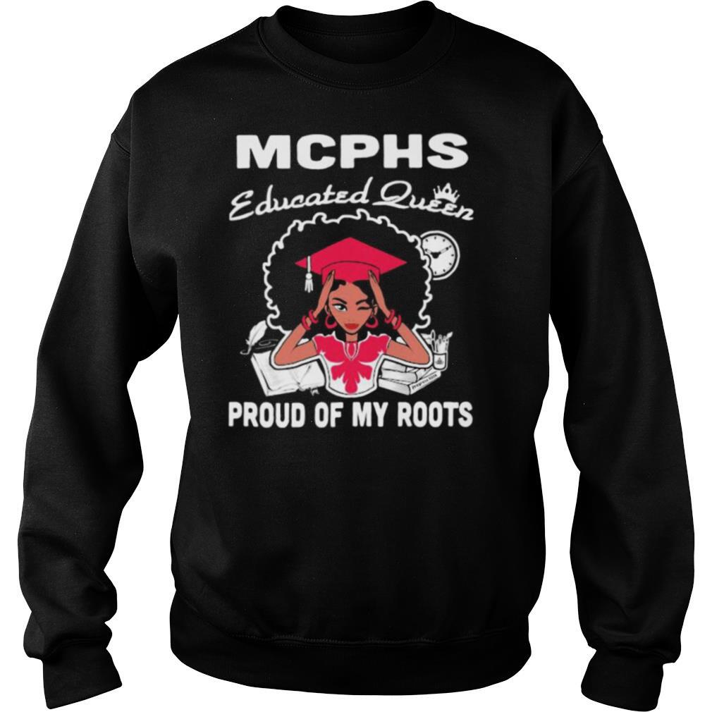 Mcphs educated queen proud of my roots shirt