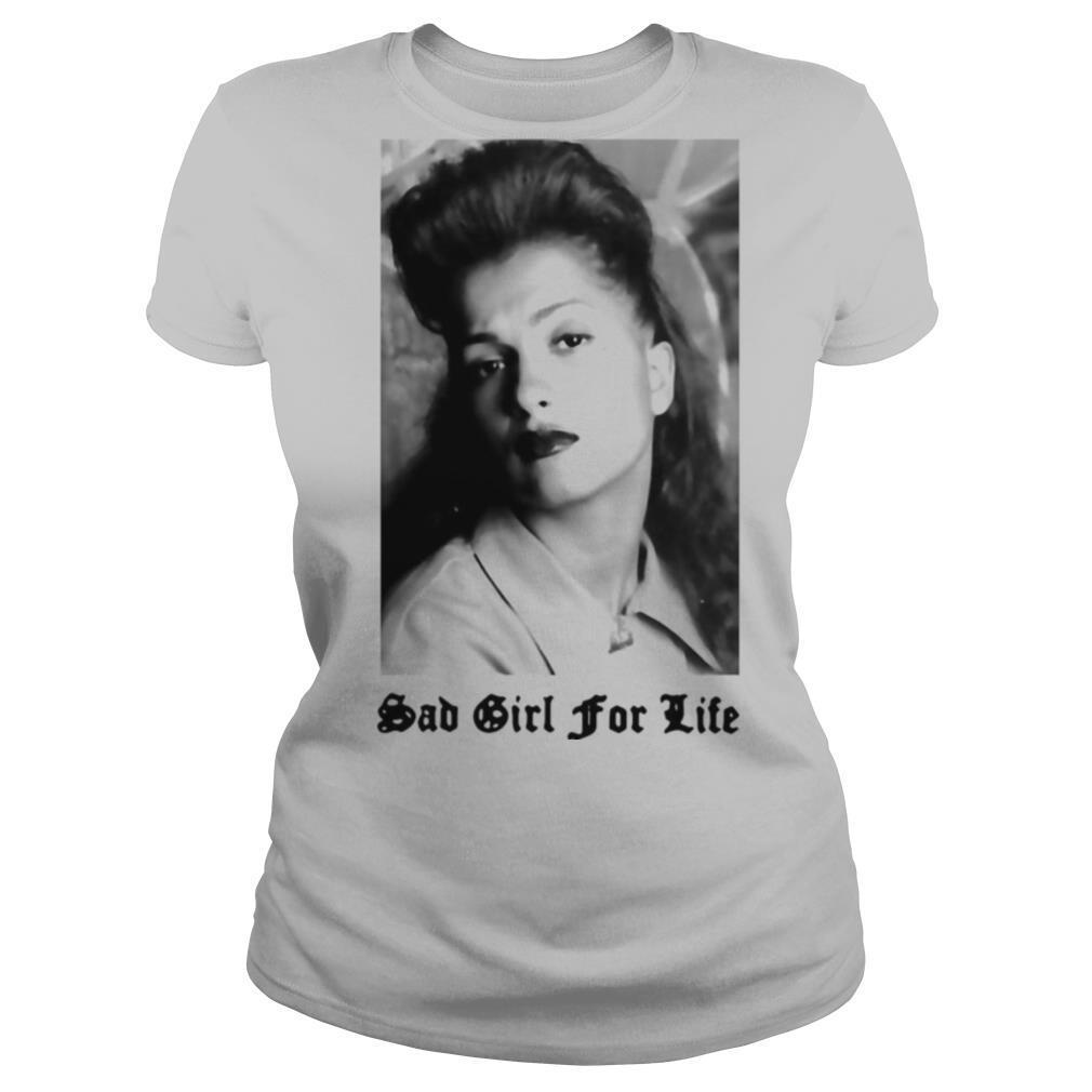 Mi Vida Loca Sad Girl For Life shirt