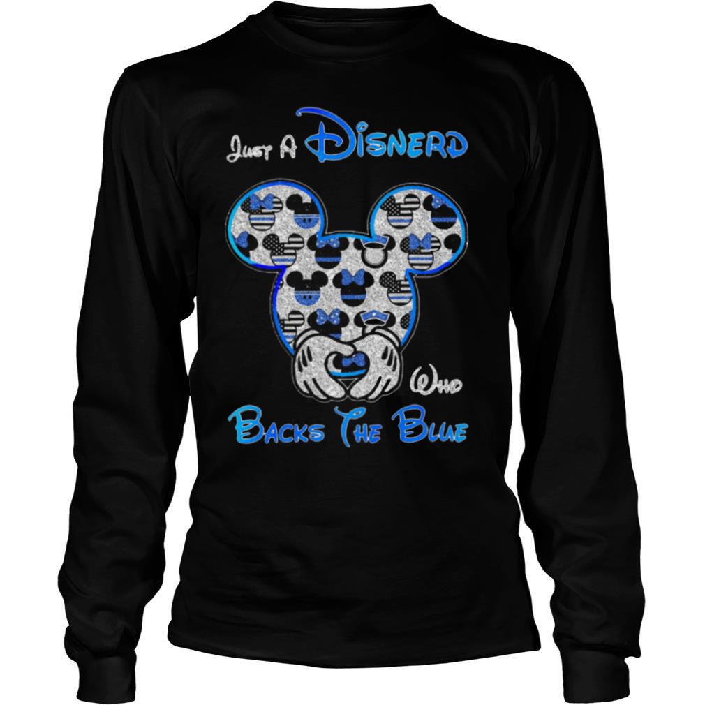 Mickey Mouse Just A Disnerd Who Backs The Blue shirt