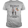 Mom once upon a time there was a little girl who kinda stole my heart that was my daughter i love her so much the end shirt