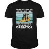 Move over let this old lady show you how to be a forklift operator shirt
