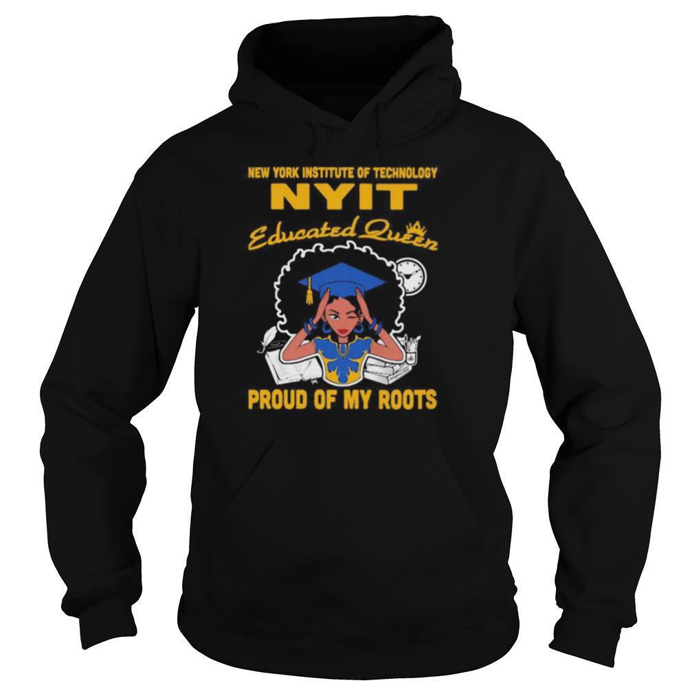 New york institute of technology nyit educated queen proud of my roots shirt