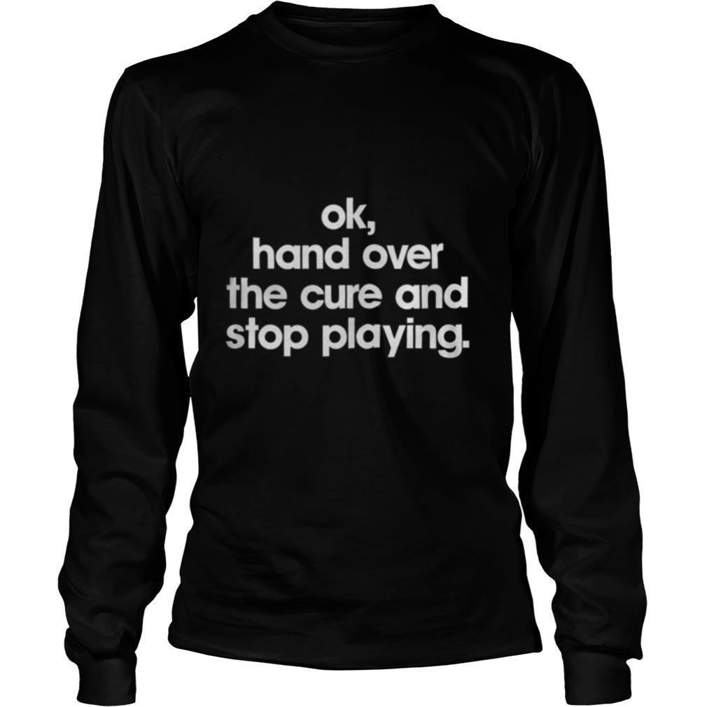 Ok, hand over the cure and stop playing shirt