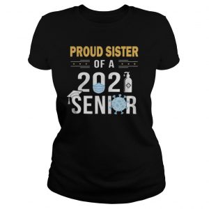 Proud Sister of a 2021 Senior shirt