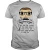 Ruth Bader Ginsburg Fight For The Things That You Care About But Do It In A Way shirt