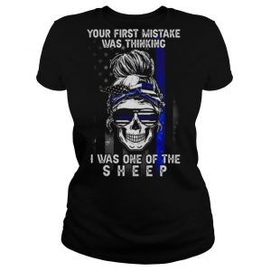 Skull Girl Your First Mistake Was Thinking I Was One Of The Sheep America Flag shirt