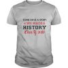 Some Have A Story We Made History Class Of 2020 shirt