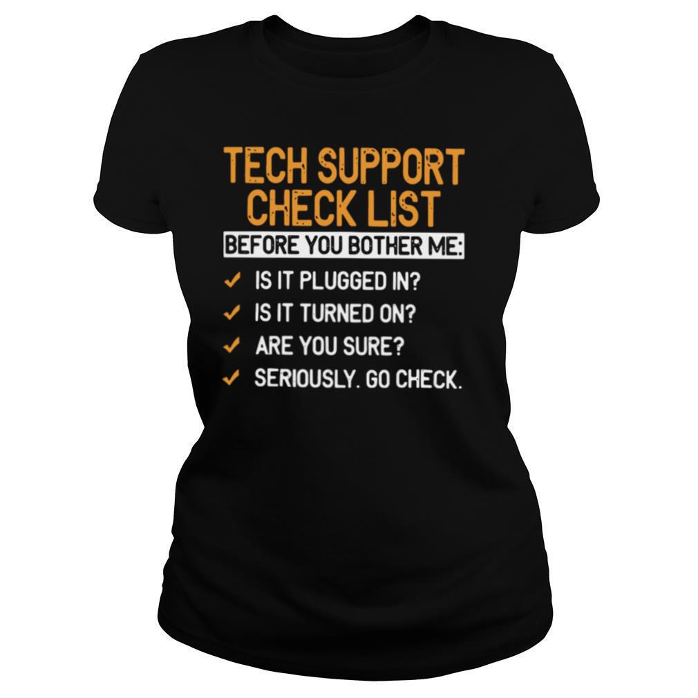 Tech Support Check List Before You Bother Me shirt