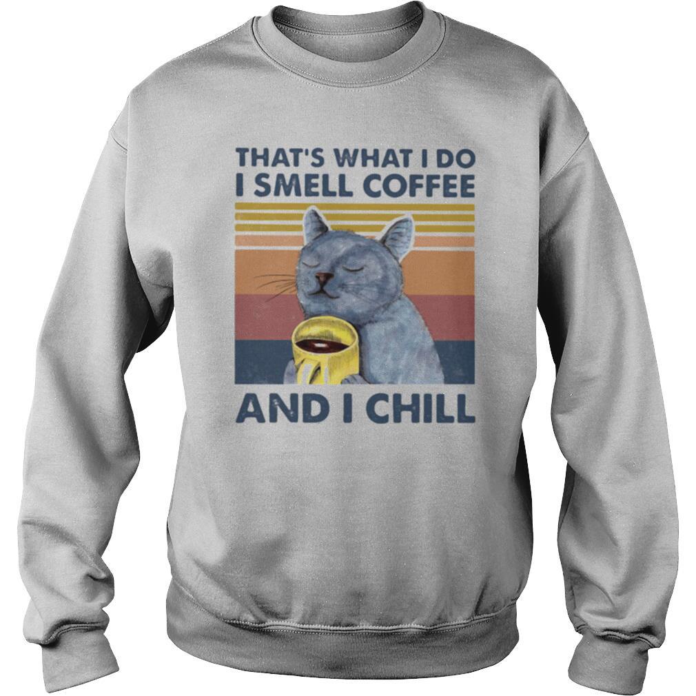 Thats What I Do I Smell Coffee And Chill Cat Vintage Retro shirt