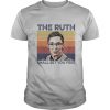 The Ruth Shall Set You Free shirt