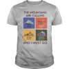 The mountains are calling and i must go space thunder splash everest shirt