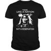 Think Like A Nation Not A Reservation shirt