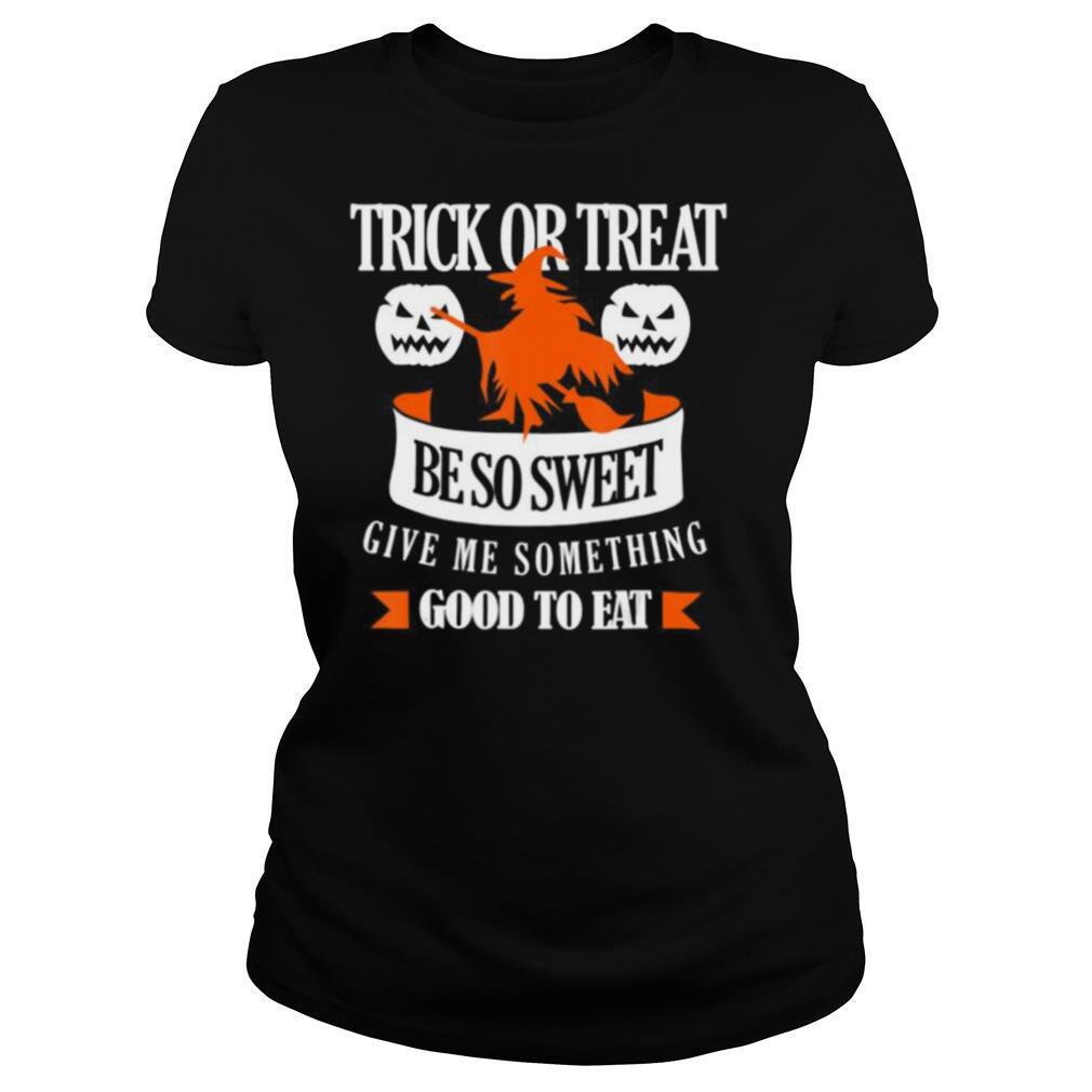 Trick or Treat Be So Sweet shirt