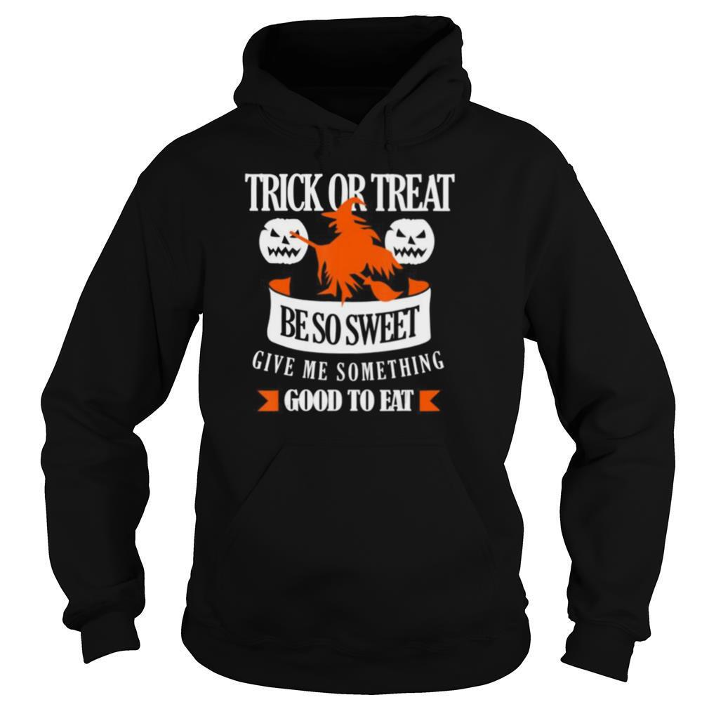 Trick or Treat Be So Sweet shirt