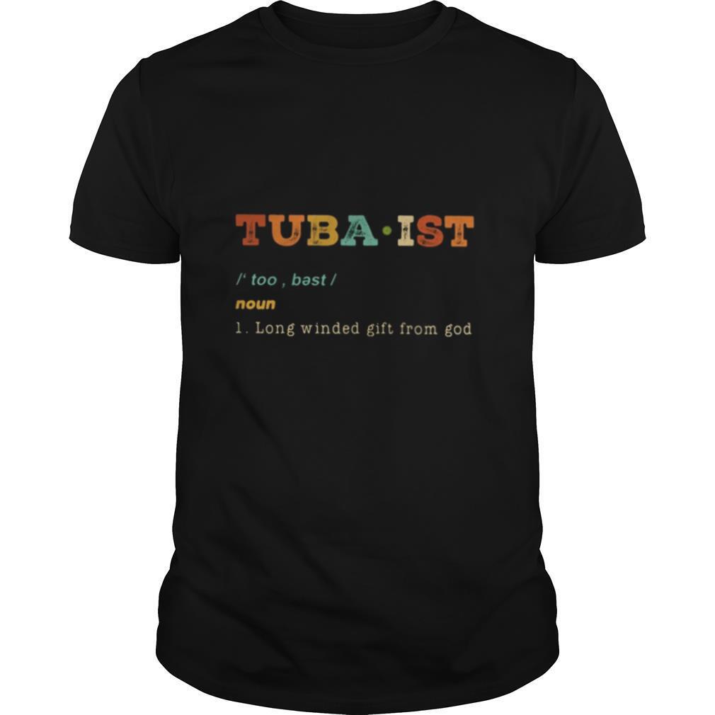 Tubaist Noun Long winded gift from god shirt