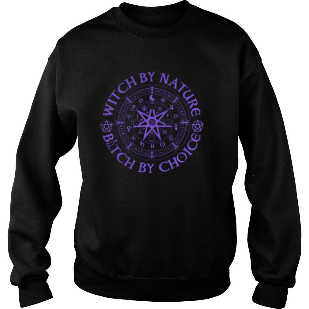 Witch By Nature Bitch By Choice Wiccan Symbol shirt