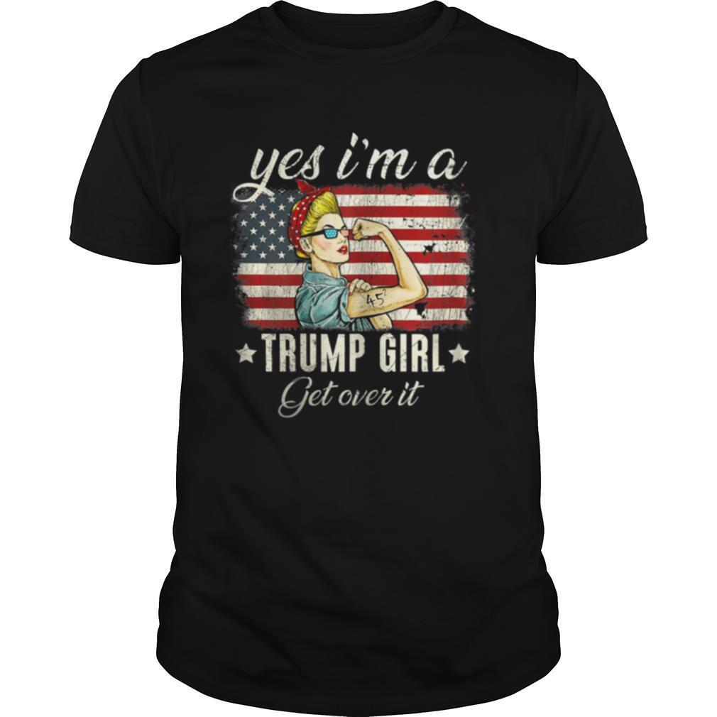Womens Yes I’m A Trump Girl Get Over It US Flag 2020 shirt