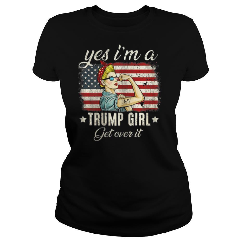 Womens Yes I’m A Trump Girl Get Over It US Flag 2020 shirt