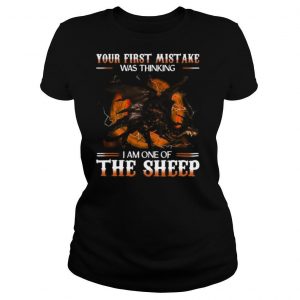 Your First Mistake Was Thinking I Am One Of The Sheep Dragon shirt