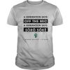 A Generation Says Off The Mic A Generation Says Soro Soke I Know Where I Stand shirt
