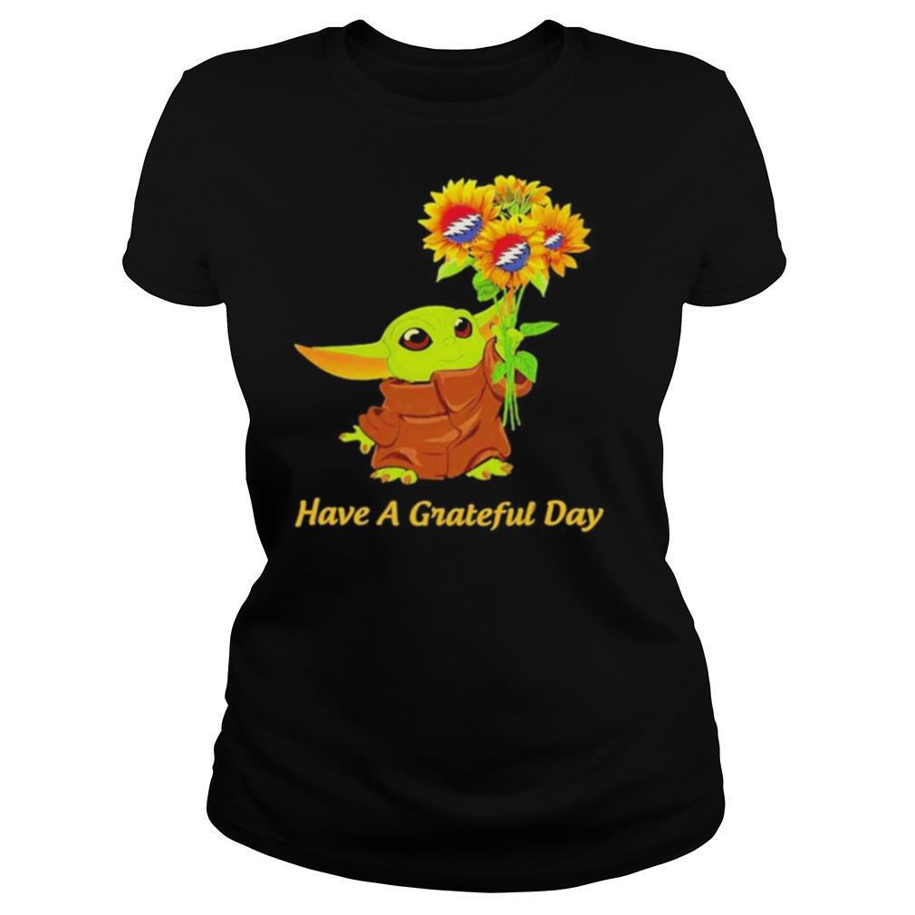 Baby Yoda sunflower have a Grateful Day shirt