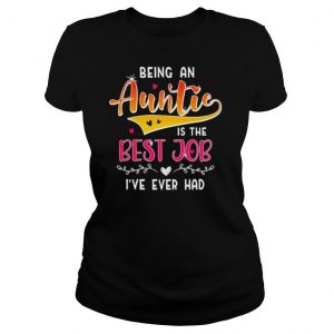 Being An Auntie Is The Best Job shirt
