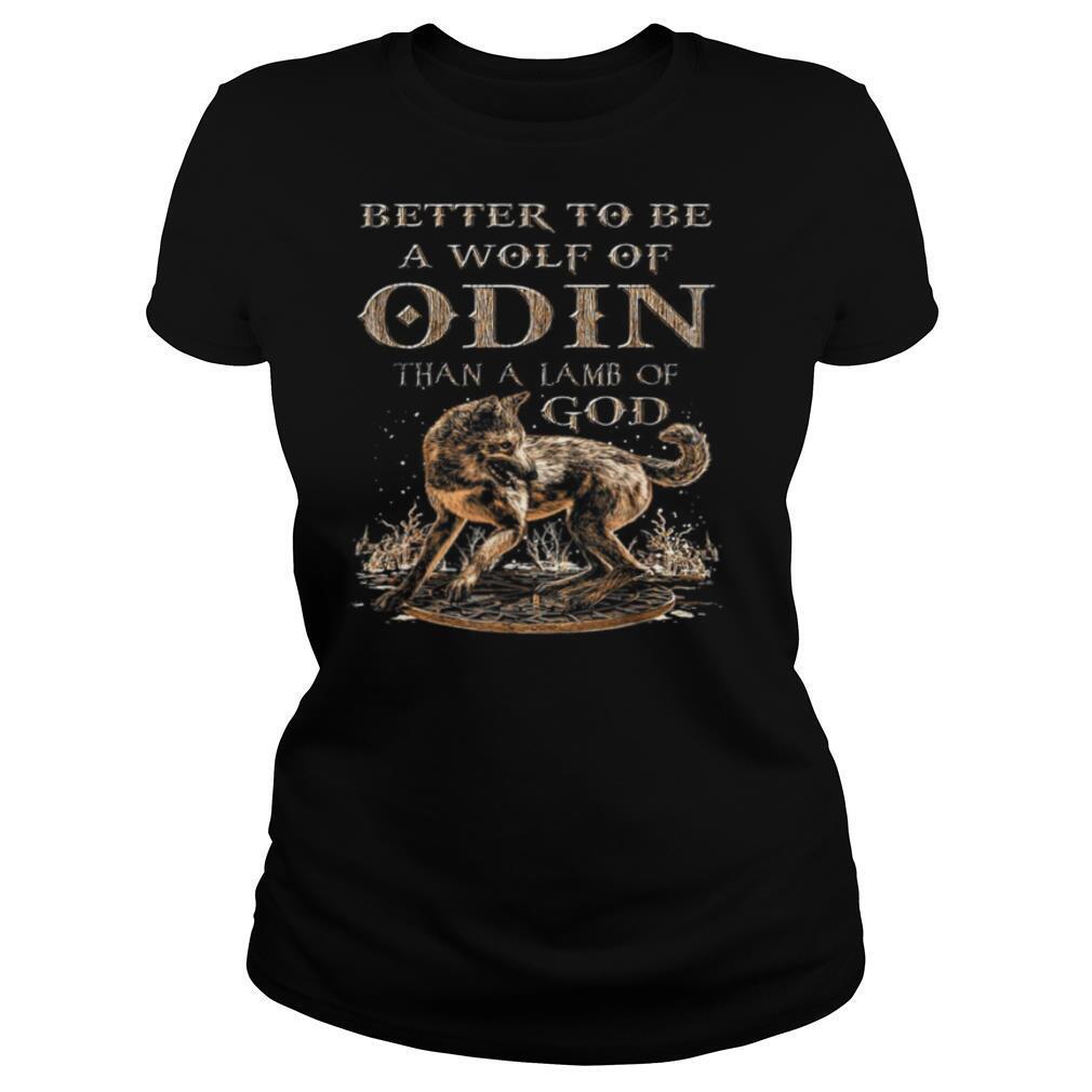 Better To Be A Wolf Of Odin Than A Lamb Of God shirt