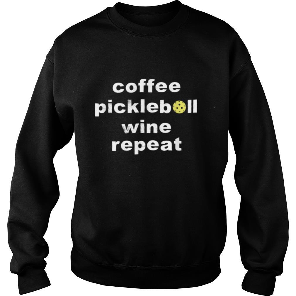 Coffee Pickleball Wine Repeat Dinker Drinker shirt