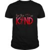 Deadpool Be The I In Kind shirt