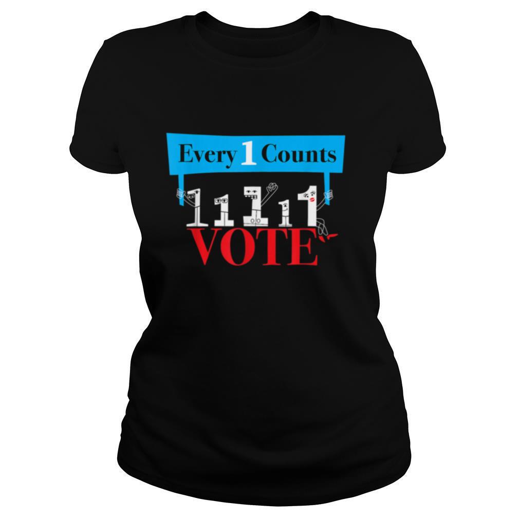 Everyone Counts So Vote Political shirt