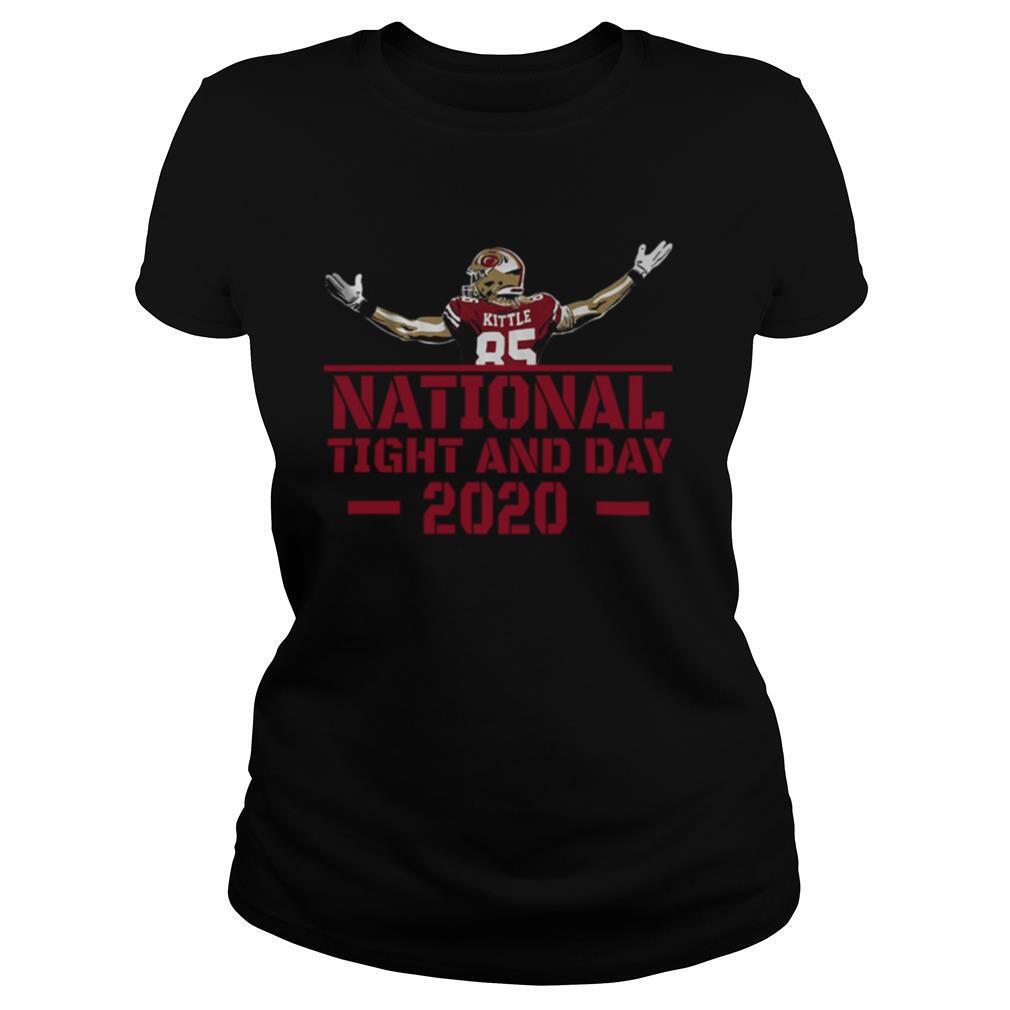 George Kittle 85 National Tight And Day 2020 shirt