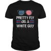 Glasses Pretty Fly On A White Guy shirt