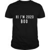 Hi I’m 2020 Boo shirt