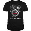 I Back The Red For My Wife American Flag shirt