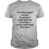 I’m A Norwegian Woman I’m Great At Multitasking I Can Listen Ignore And Forget All At Once shirt