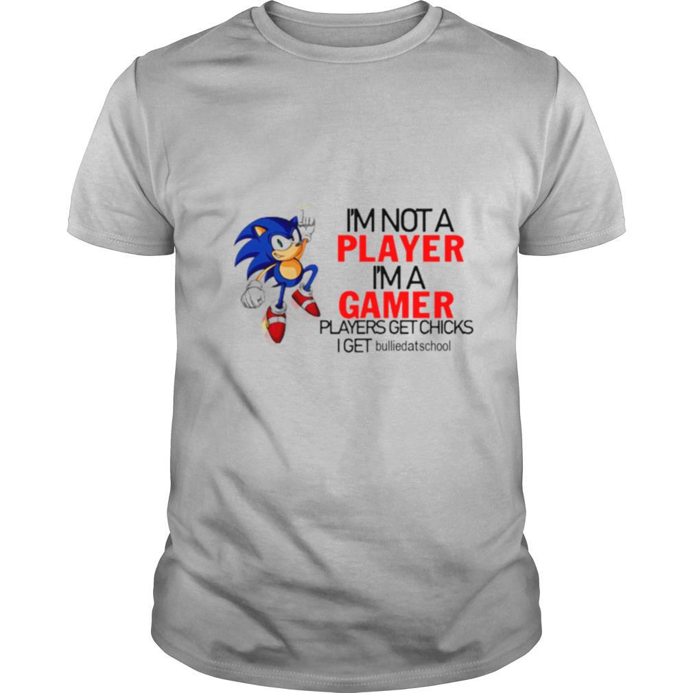 Im Not A Player Im A Gamer Players Get Chicks shirt