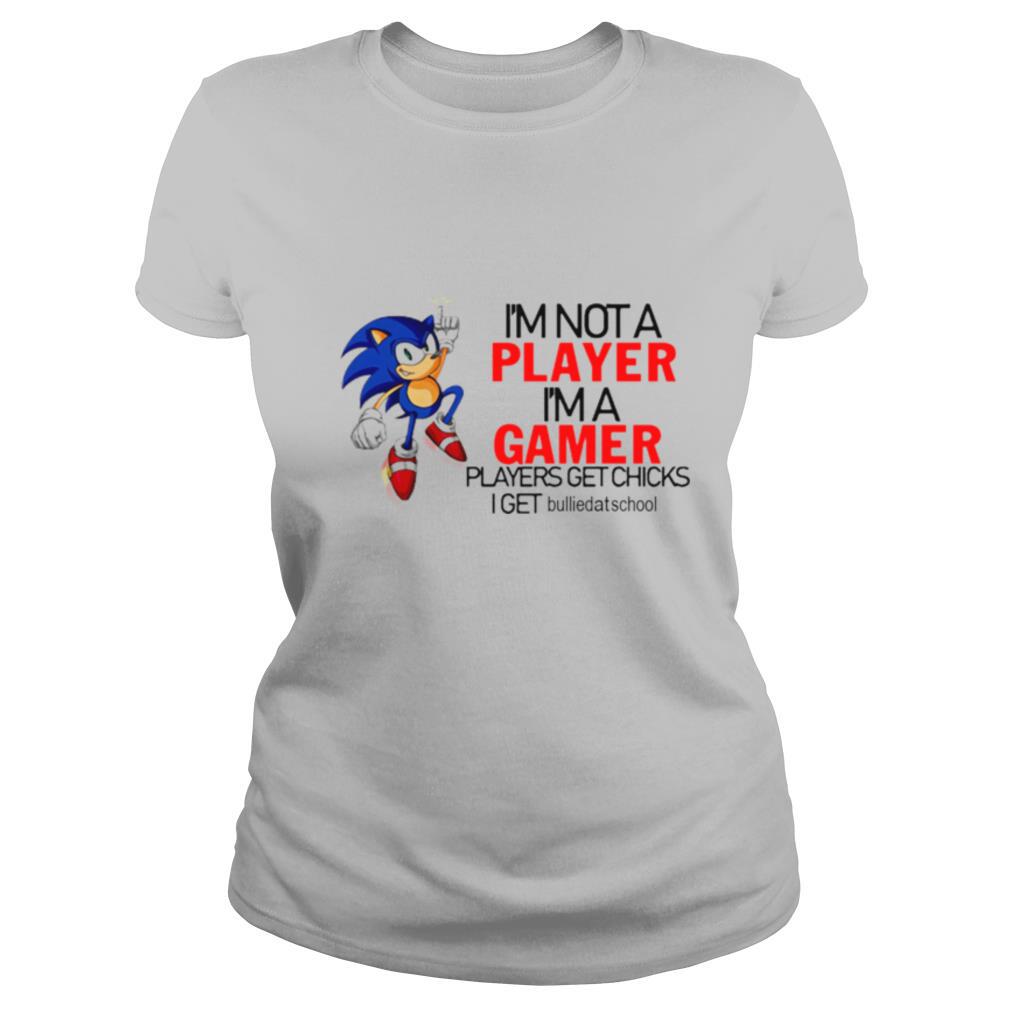 Im Not A Player Im A Gamer Players Get Chicks shirt