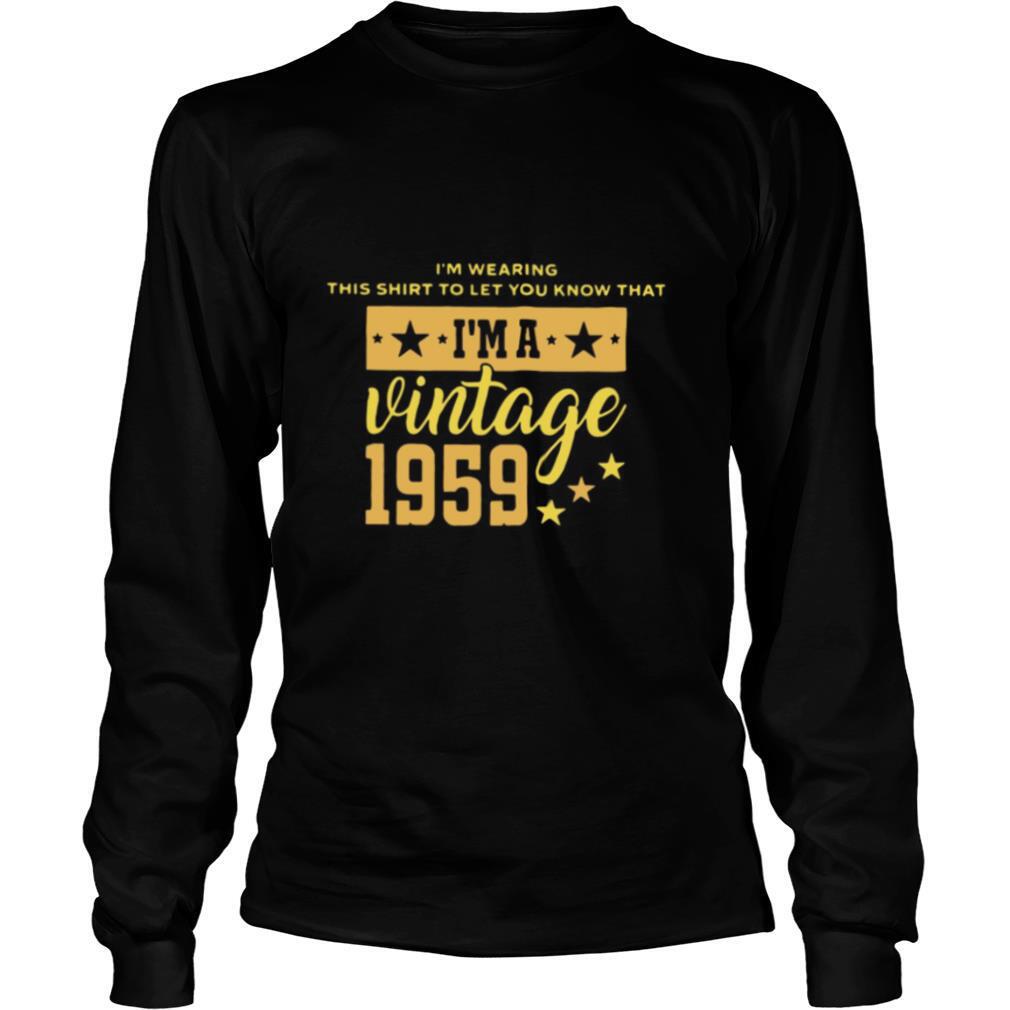 I’m Wearing This Shirt To Let You Know That Vintage 1959 shirt