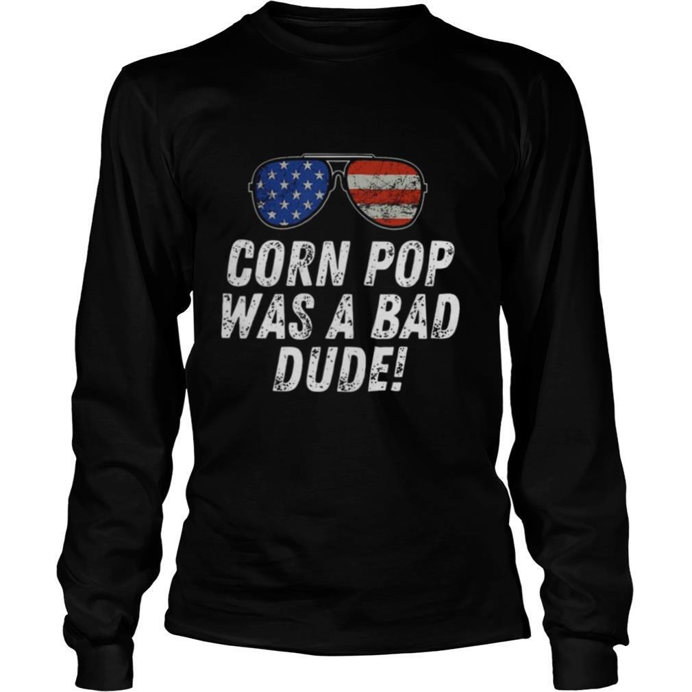 Joe Biden Corn Pop Was A Bad Dude shirt