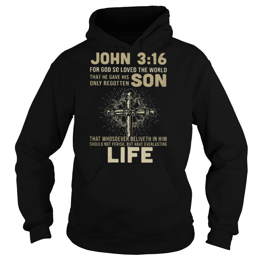 John 316 for god so loved the world that he gave his only begotten jesus shirt