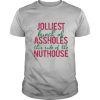 Jolliest Bunch Of Aholes This Inde Of The Nuthouse shirt