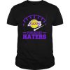 Los Angeles Lakers Fueled by Haters shirt