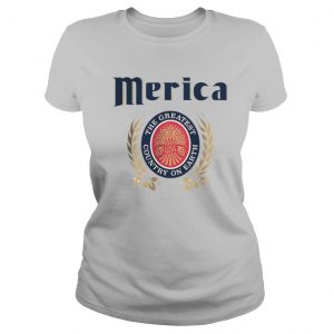 Merica The Greatest Country On Earth shirt