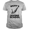 Muff’s Diving School Funny Gift For Adult Muff Divers shirt