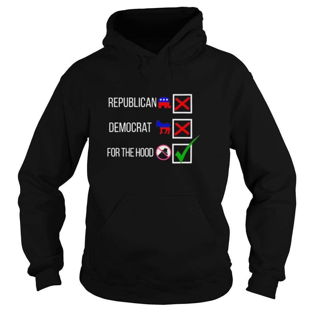 No Political Party Just For The Hood shirt