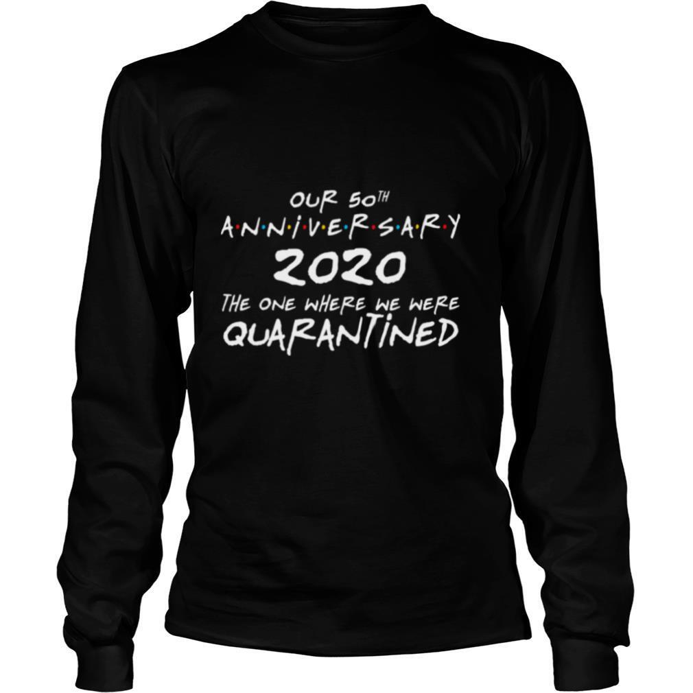 Our 50th Anniversary Quarantined Wedding Married 50 Years shirt
