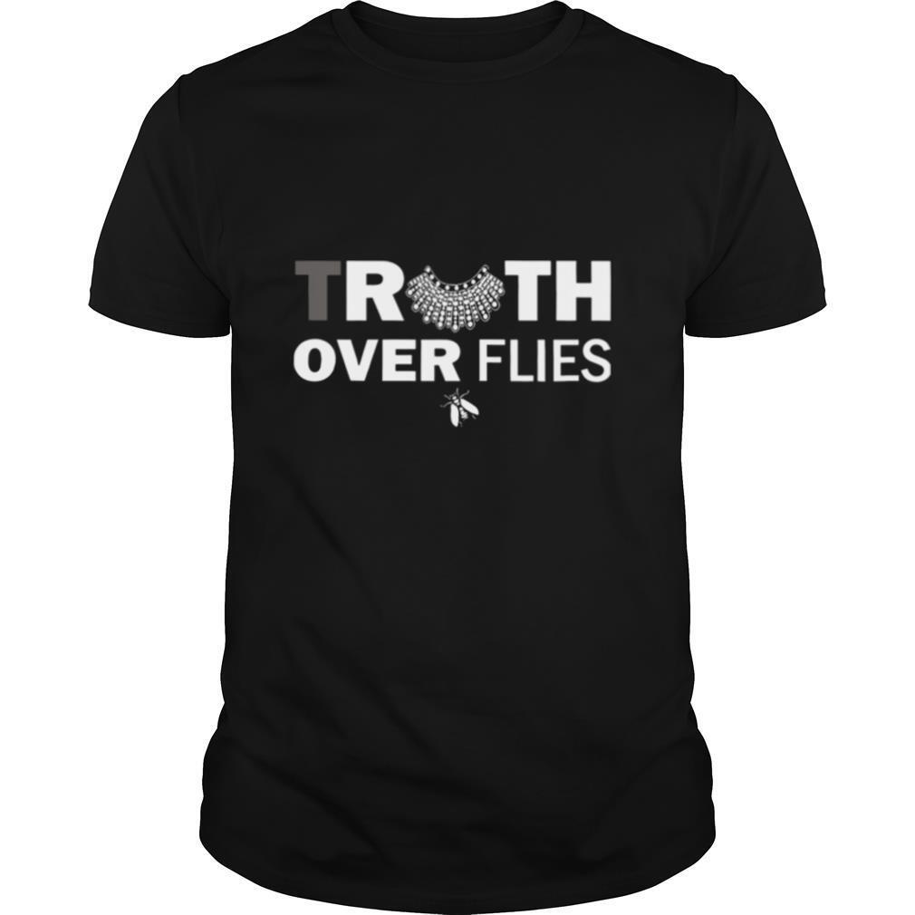 RBG Truth Over Flies shirt